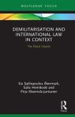 Demilitarization and International Law in Context