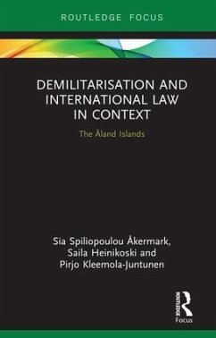 Demilitarization and International Law in Context - Åkermark, Sia Spiliopoulou; Heinikoski, Saila; Kleemola-Juntunen, Pirjo