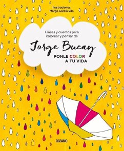 Ponle Color a Tu Vida - Bucay, Jorge