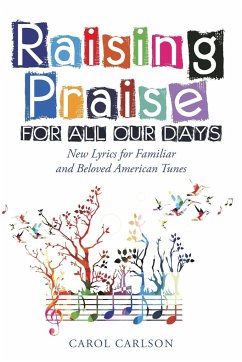 Raising Praise for All Our Days - Carlson, Carol