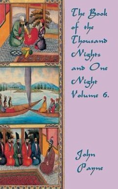 The Book of the Thousand Nights and One Night Volume 6 - Payne, John