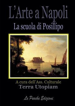 L'Arte a Napoli - La scuola di Posillipo - Utopiam, Terra