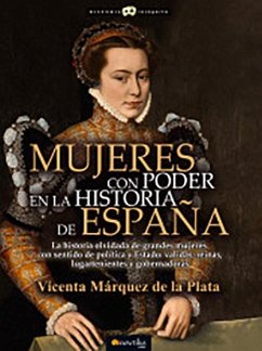 Mujeres Con Poder En La Historia de España - Márquez de la Plata, Vicenta