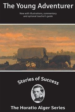 Stories of Success: The Young Adventurer (Illustrated) - Alger, Horatio