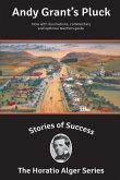Stories of Success: Andy Grant's Pluck (Illustrated)