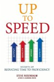 Up to Speed: Secrets of Reducing Time to Proficiency Volume 1