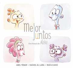 Mejor Juntos. Una Historia de Alike / Better Together - Martinez Lara, Daniel; Cano Méndez, Rafa; Tébar Ruiz, Abel