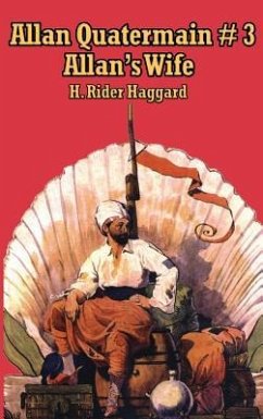 Allan Quatermain #3: Allan's Wife - Haggard, H. Rider