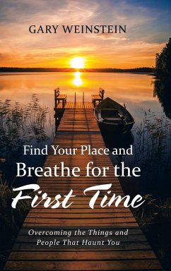 Find Your Place and Breathe for the First Time