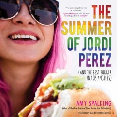 The Summer of Jordi Perez (and the Best Burger in Los Angeles) - Spalding, Amy
