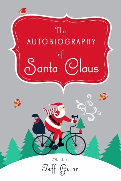 The Autobiography of Santa Claus: A Revised Edition of the Christmas Classic - Guinn, Jeff