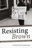 Resisting Brown: Race, Literacy, and Citizenship in the Heart of Virginia