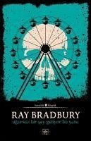 Ugursuz Bir Sey Geliyor Bu Yana - Bradbury, Ray