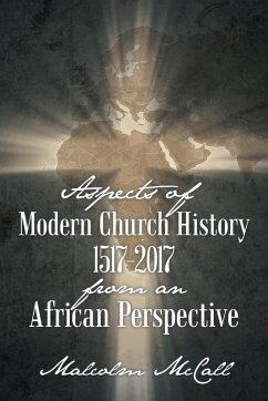 Aspects of Modern Church History 1517-2017 from an African Perspective - McCall, Malcolm