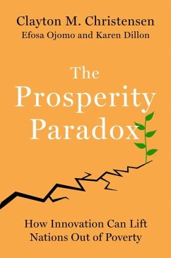 The Prosperity Paradox - Christensen, Clayton M; Ojomo, Efosa; Dillon, Karen