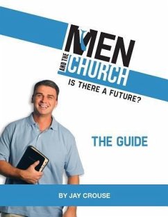 Men and the Church: Is There a Future? the Guide - Crouse, Jay