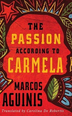 The Passion According to Carmela - Aguinis, Marcos