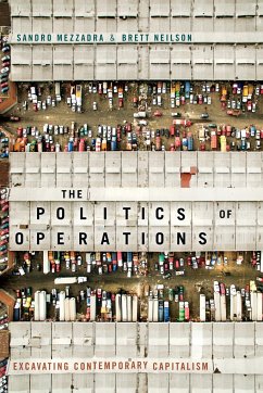 The Politics of Operations - Mezzadra, Sandro; Neilson, Brett