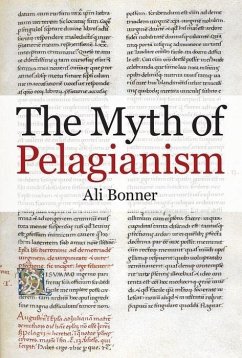 The Myth of Pelagianism - Bonner, Ali