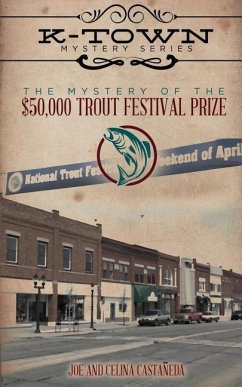 The Mystery of the $50,000 Trout Festival Prize - Castaneda, Ceilna; Castaneda, Joe