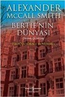 Bertienin Dünyasi; Iskocya Sokagi 44 Numara - McCall Smith, Alexander