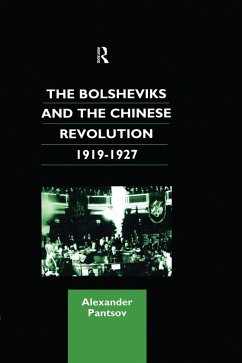 The Bolsheviks and the Chinese Revolution 1919-1927 - Pantsov, Alexander
