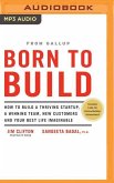 Born to Build: How to Build a Thriving Startup, a Winning Team, New Customers and Your Best Life Imaginable