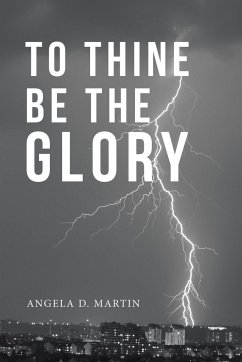 To Thine Be the Glory - D. Martin, Angela