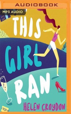 This Girl Ran: Tales of a Party Girl Turned Triathlete - Croydon, Helen