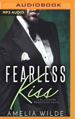 Fearless Kiss: A Billionaire Possession Novel - Wilde, Amelia