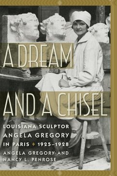 A Dream and a Chisel - Gregory, Angela; Penrose, Nancy L
