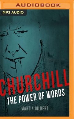 Churchill: The Power of Words - Churchill, Winston; Gilbert, Martin