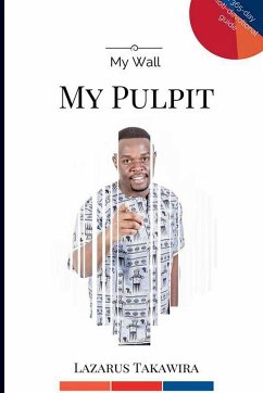 My Wall My Pulpit - Takawira, Lazarus