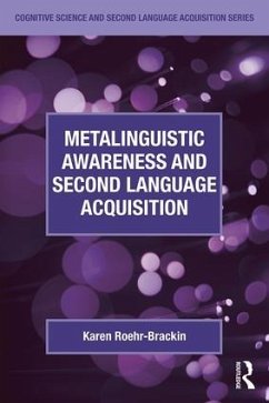 Metalinguistic Awareness and Second Language Acquisition - Roehr-Brackin, Karen (University of Essex, UK)
