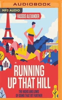 Running Up That Hill: The Highs and Lows of Going That Bit Further - Alexander, Vassos