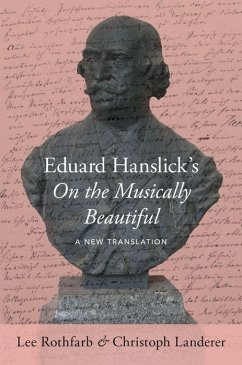 Eduard Hanslick's on the Musically Beautiful - Rothfarb, Lee; Landerer, Christoph