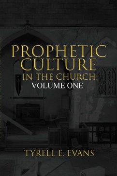 Prophetic Culture in the Church - Evans, Tyrell