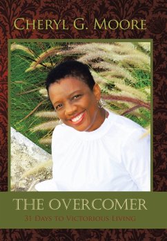 The Overcomer: 31 Days to Victorious Living - Moore, Cheryl G.