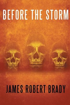 Before the Storm - Brady, James Robert