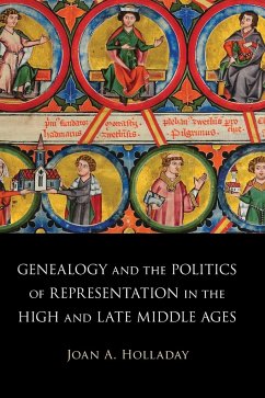 Genealogy and the Politics of Representation in the High and Late Middle Ages - Holladay, Joan A.