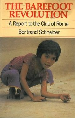 Barefoot Revolution: A Report to the Club of Rome - Schneider, Bertrand