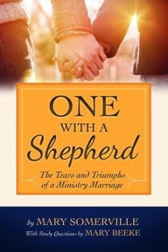 One with a Shepherd: The Tears and Triumphs of a Ministry Marriage - Beeke, Mary; Somerville, Mary