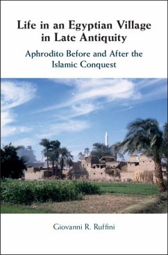 Life in an Egyptian Village in Late Antiquity - Ruffini, Giovanni R.