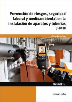 Prevención de riesgos, seguridad laboral y medioambiental en la instalación de aparatos y tuberías - Moreno Vega, Alberto