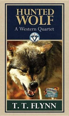 Hunted Wolf: A Western Quartet - Flynn, T. T.