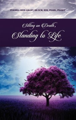 Sitting on Death, Standing to Life - Grant Rn Scm Bsn Pearl, Pernell Reid