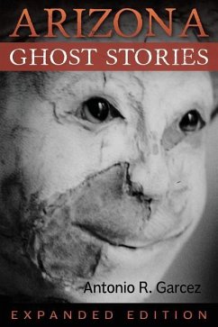 Arizona Ghost Stories - Garcez, Antonio R