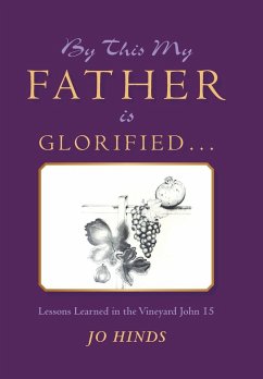 By This My Father Is Glorified . . . - Hinds, Jo