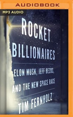 Rocket Billionaires: Elon Musk, Jeff Bezos, and the New Space Race - Fernholz, Tim