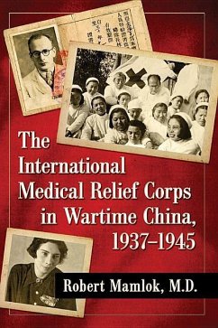 The International Medical Relief Corps in Wartime China, 1937-1945 - Mamlok, Robert